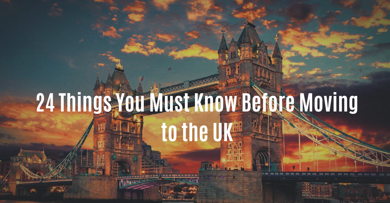 24 Things You Must Know Before Moving To The UK